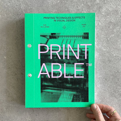PRINTABLE: Printing Techniques and Effects in Visual Design