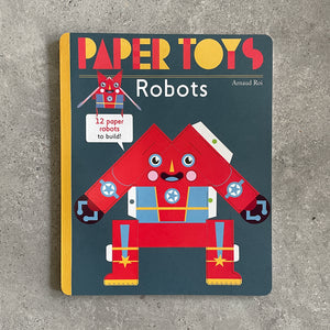 Paper Toys: Robots: 12 Paper Robots to Build